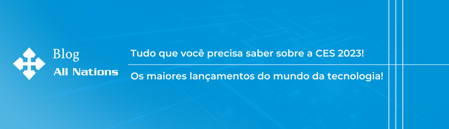 Tudo que você precisa saber sobre a CES 2023! Os maiores lançamentos do mundo da tecnologia!